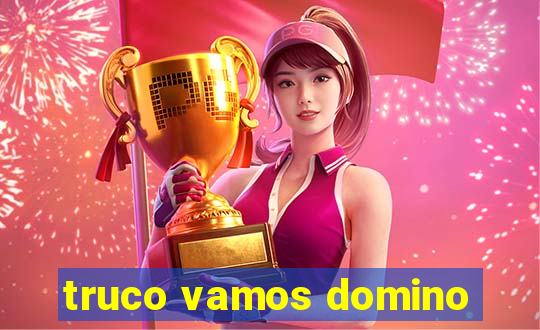 truco vamos domino